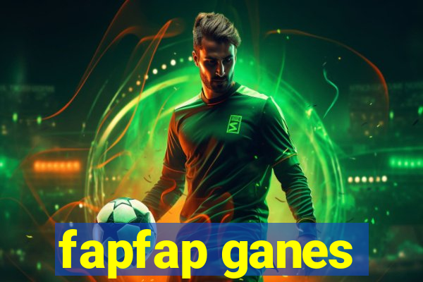 fapfap ganes